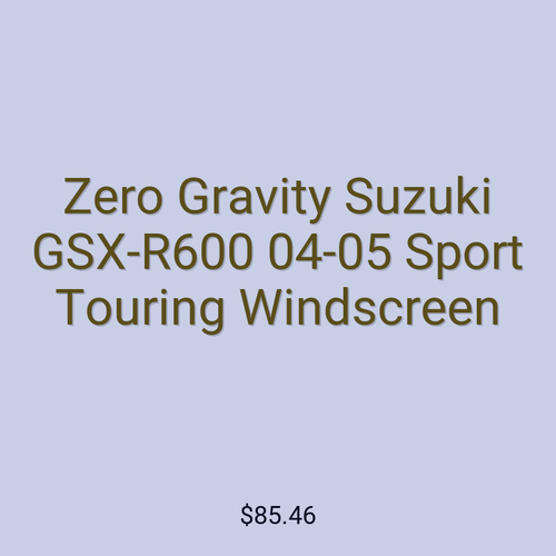 Zero Gravity Suzuki GSX-R600 04-05 Sport Touring Windscreen