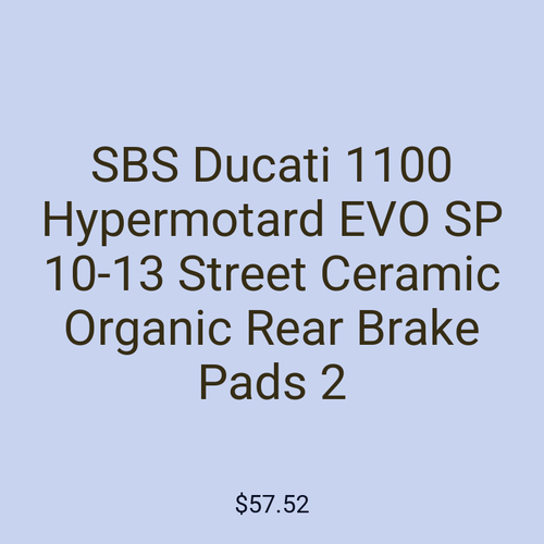 SBS Ducati 1100 Hypermotard EVO SP 10-13 Street Ceramic Organic Rear Brake Pads 2