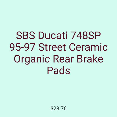 SBS Ducati 748SP 95-97 Street Ceramic Organic Rear Brake Pads