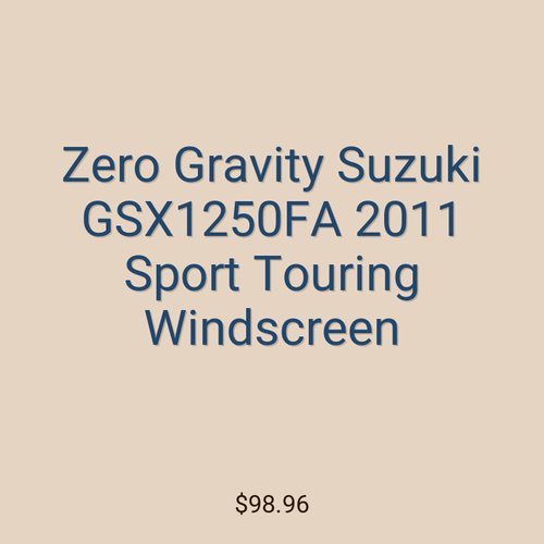 Zero Gravity Suzuki GSX1250FA 2011 Sport Touring Windscreen