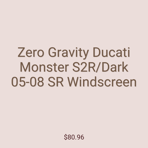 Zero Gravity Ducati Monster S2R/Dark 05-08 SR Windscreen