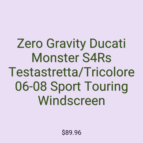 Zero Gravity Ducati Monster S4Rs Testastretta/Tricolore 06-08 Sport Touring Windscreen