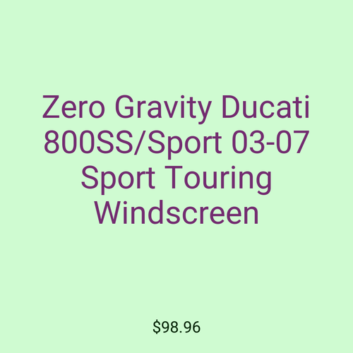 Zero Gravity Ducati 800SS/Sport 03-07 Sport Touring Windscreen