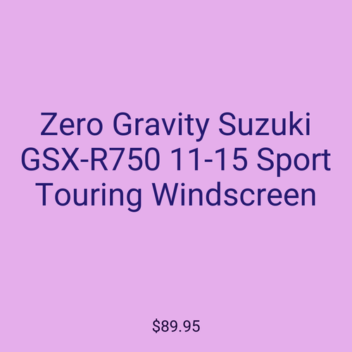 Zero Gravity Suzuki GSX-R750 11-15 Sport Touring Windscreen