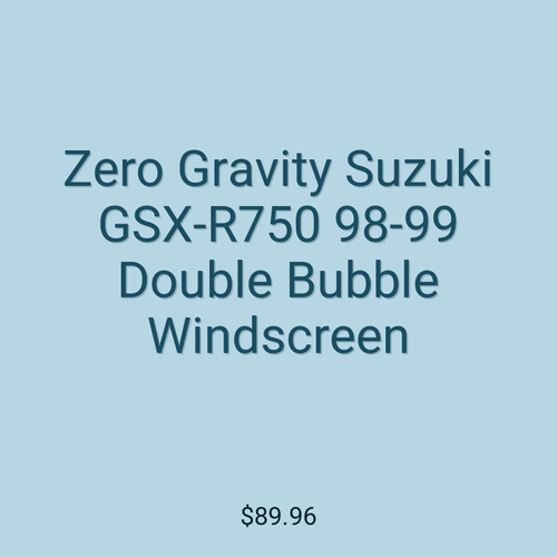 Zero Gravity Suzuki GSX-R750 98-99 Double Bubble Windscreen