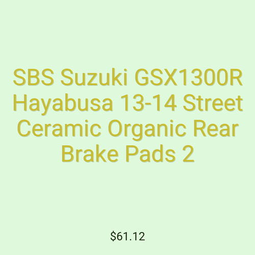 SBS Suzuki GSX1300R Hayabusa 13-14 Street Ceramic Organic Rear Brake Pads 2