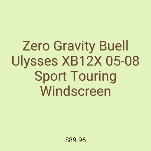 Zero Gravity Buell Ulysses XB12X 05-08 Sport Touring Windscreen