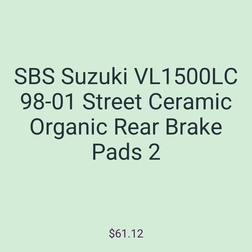 SBS Suzuki VL1500LC 98-01 Street Ceramic Organic Rear Brake Pads 2