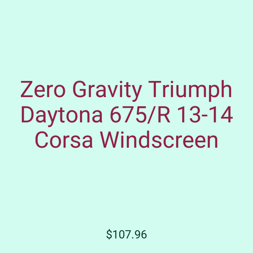 Zero Gravity Triumph Daytona 675/R 13-14 Corsa Windscreen