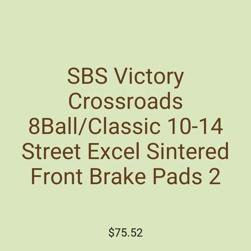 SBS Victory Crossroads 8Ball/Classic 10-14 Street Excel Sintered Front Brake Pads 2