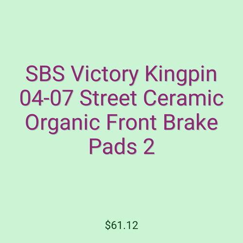 SBS Victory Kingpin 04-07 Street Ceramic Organic Front Brake Pads 2