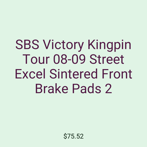 SBS Victory Kingpin Tour 08-09 Street Excel Sintered Front Brake Pads 2