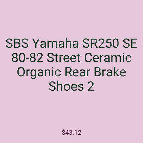 SBS Yamaha SR250 SE 80-82 Street Ceramic Organic Rear Brake Shoes 2