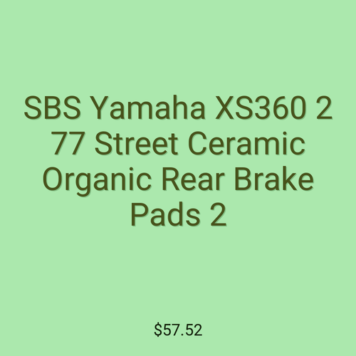 SBS Yamaha XS360 2 77 Street Ceramic Organic Rear Brake Pads 2