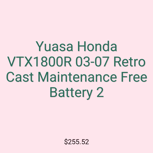 Yuasa Honda VTX1800R 03-07 Retro Cast Maintenance Free Battery 2
