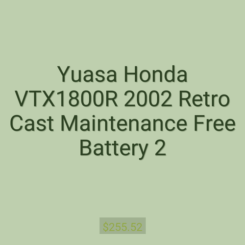 Yuasa Honda VTX1800R 2002 Retro Cast Maintenance Free Battery 2