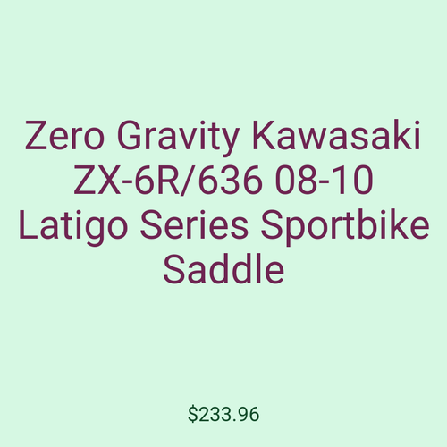 Zero Gravity Kawasaki ZX-6R/636 08-10 Latigo Series Sportbike Saddle
