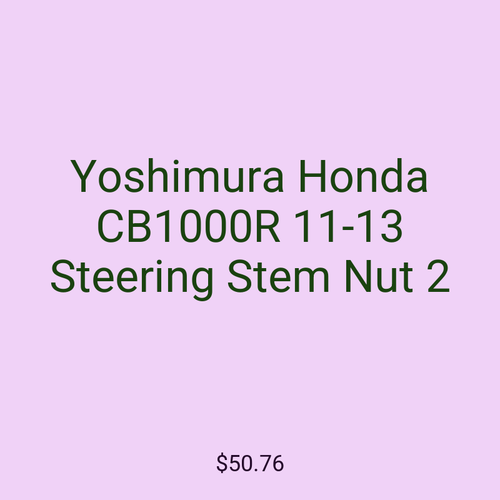 Yoshimura Honda CB1000R 11-13 Steering Stem Nut 2