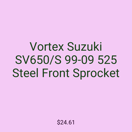 Vortex Suzuki SV650/S 99-09 525 Steel Front Sprocket