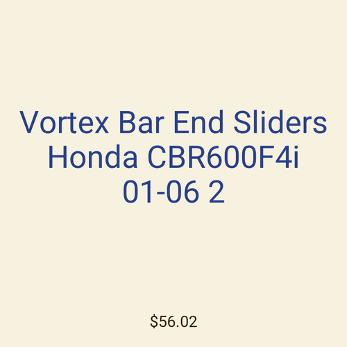 Vortex Bar End Sliders Honda CBR600F4i 01-06 2