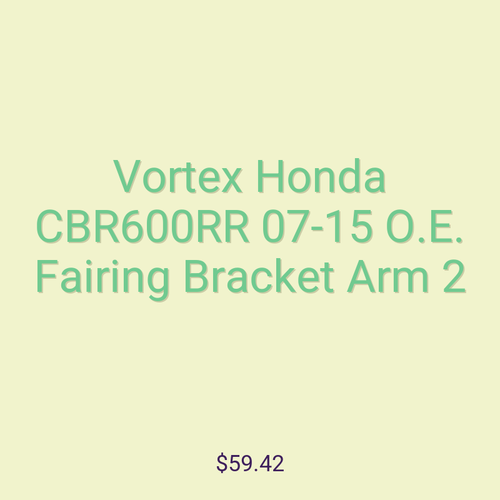 Vortex Honda CBR600RR 07-15 O.E. Fairing Bracket Arm 2