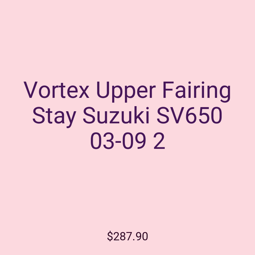 Vortex Upper Fairing Stay Suzuki SV650 03-09 2