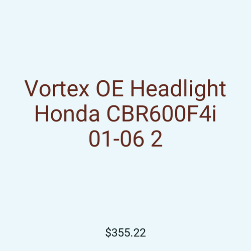 Vortex OE Headlight Honda CBR600F4i 01-06 2