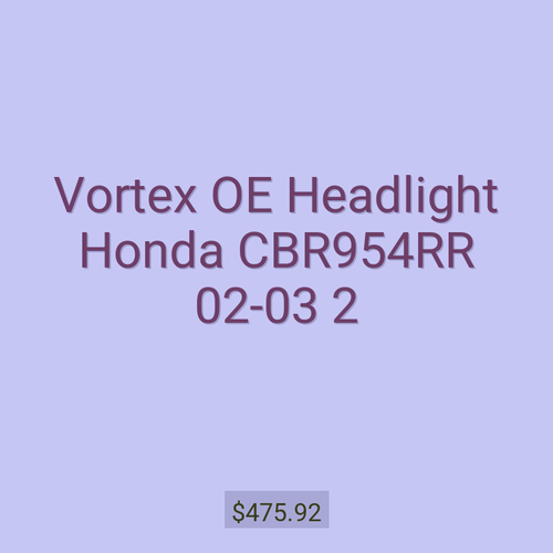 Vortex OE Headlight Honda CBR954RR 02-03 2