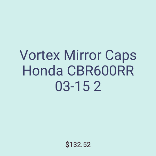 Vortex Mirror Caps Honda CBR600RR 03-15 2