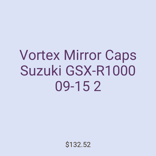 Vortex Mirror Caps Suzuki GSX-R1000 09-15 2