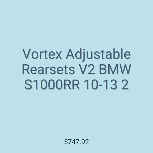 Vortex Adjustable Rearsets V2 BMW S1000RR 10-13 2