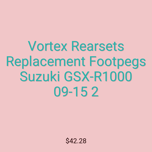 Vortex Rearsets Replacement Footpegs Suzuki GSX-R1000 09-15 2