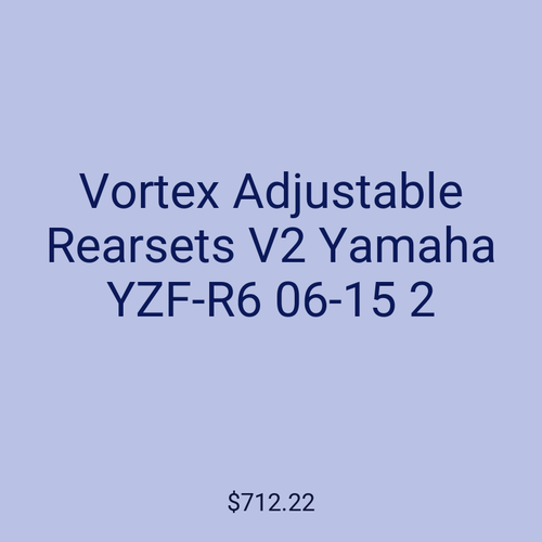 Vortex Adjustable Rearsets V2 Yamaha YZF-R6 06-15 2