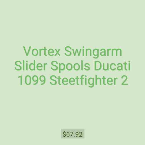 Vortex Swingarm Slider Spools Ducati 1099 Steetfighter 2