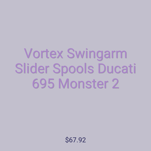 Vortex Swingarm Slider Spools Ducati 695 Monster 2