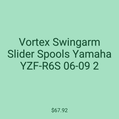 Vortex Swingarm Slider Spools Yamaha YZF-R6S 06-09 2