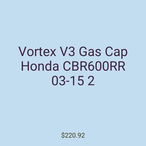 Vortex V3 Gas Cap Honda CBR600RR 03-15 2