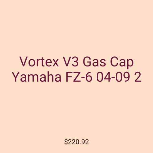 Vortex V3 Gas Cap Yamaha FZ-6 04-09 2