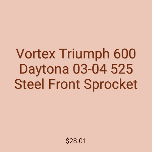 Vortex Triumph 600 Daytona 03-04 525 Steel Front Sprocket