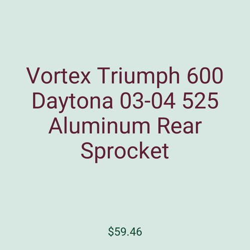 Vortex Triumph 600 Daytona 03-04 525 Aluminum Rear Sprocket