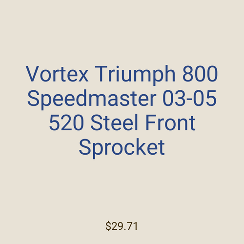 Vortex Triumph 800 Speedmaster 03-05 520 Steel Front Sprocket