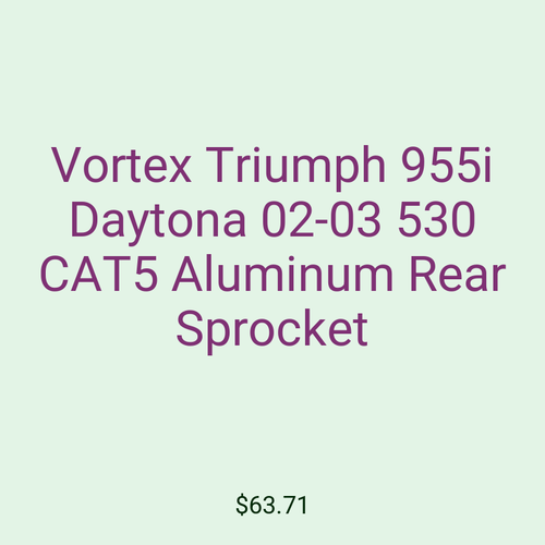 Vortex Triumph 955i Daytona 02-03 530 CAT5 Aluminum Rear Sprocket