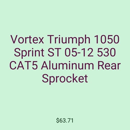 Vortex Triumph 1050 Sprint ST 05-12 530 CAT5 Aluminum Rear Sprocket