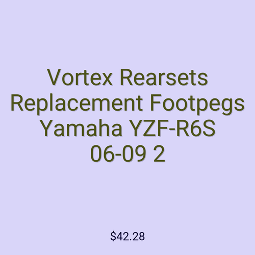 Vortex Rearsets Replacement Footpegs Yamaha YZF-R6S 06-09 2