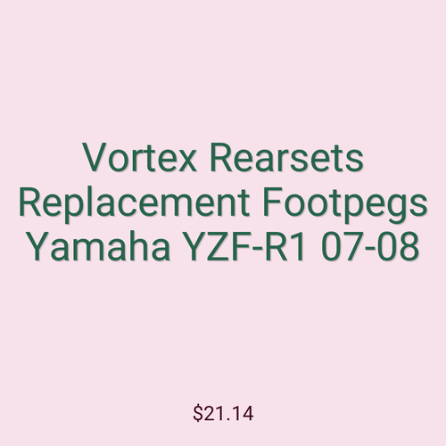 Vortex Rearsets Replacement Footpegs Yamaha YZF-R1 07-08