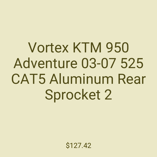 Vortex KTM 950 Adventure 03-07 525 CAT5 Aluminum Rear Sprocket 2