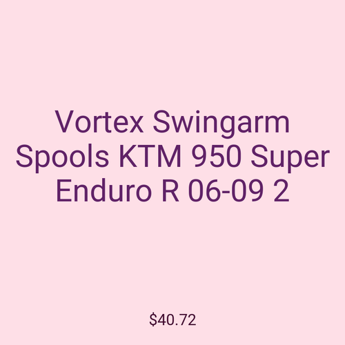 Vortex Swingarm Spools KTM 950 Super Enduro R 06-09 2