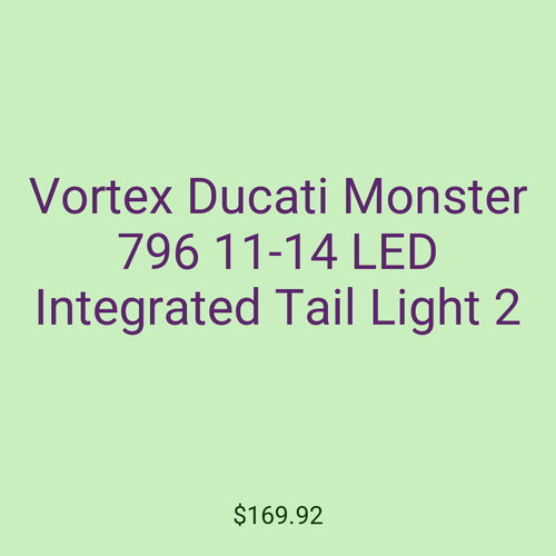 Vortex Ducati Monster 796 11-14 LED Integrated Tail Light 2