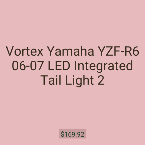 Vortex Yamaha YZF-R6 06-07 LED Integrated Tail Light 2