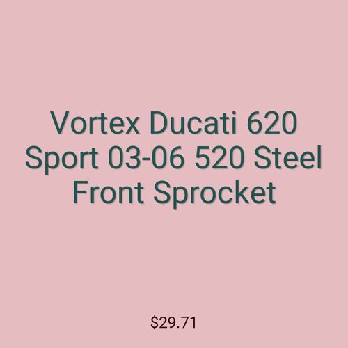 Vortex Ducati 620 Sport 03-06 520 Steel Front Sprocket